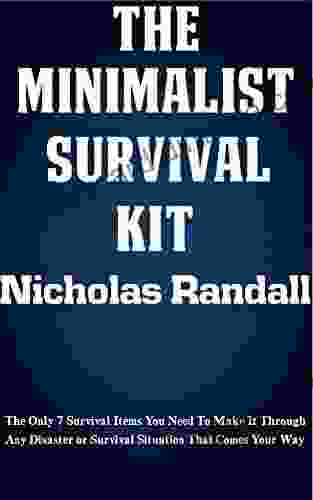 The Minimalist S Survival Kit: The Only 7 Items You Need To Survive Any Survival Situation