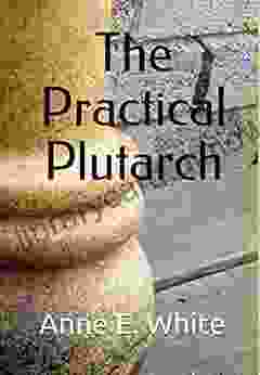 The Practical Plutarch (The Plutarch Project)