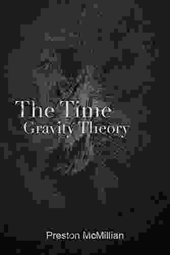 The Time Gravity Theory: Unifying Time And Gravity