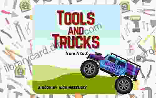 Tools And Trucks From A To Z