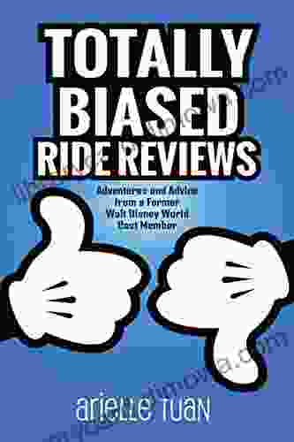 Totally Biased Ride Reviews: Adventures And Advice From A Former Walt Disney World Cast Member