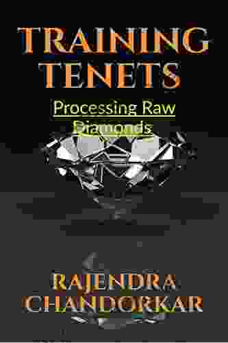 TRAINING TENETS : PROCESSING RAW DIAMONDS