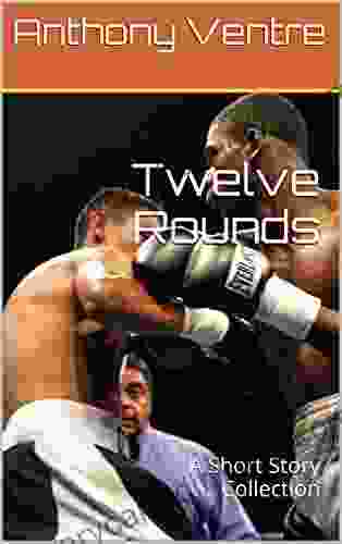 Twelve Rounds Anthony Ventre