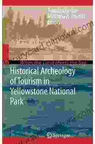 Historical Archeology Of Tourism In Yellowstone National Park (When The Land Meets The Sea)