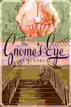 The Gnome S Eye Anna Kerz