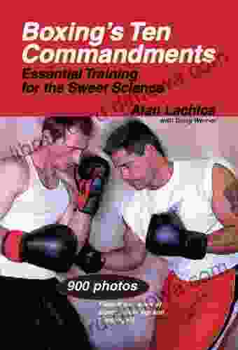 Boxing S Ten Commandments: Essential Training For The Sweet Science