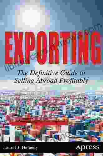 Exporting: The Definitive Guide To Selling Abroad Profitably