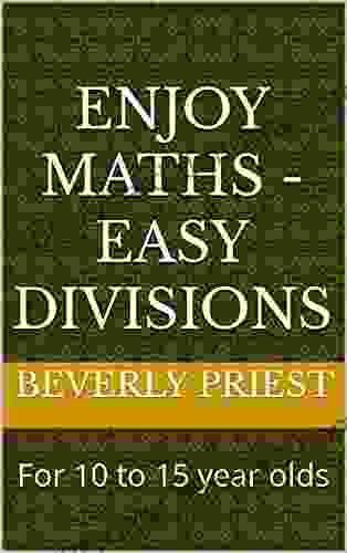 Enjoy Maths Easy Divisions: For 10 to 15 year olds