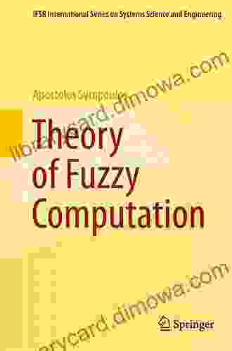 Theory Of Fuzzy Computation (IFSR International In Systems Science And Systems Engineering 31)