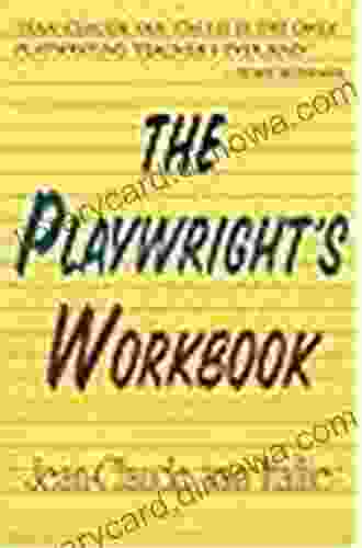 The Playwright S Workbook (Applause Books)