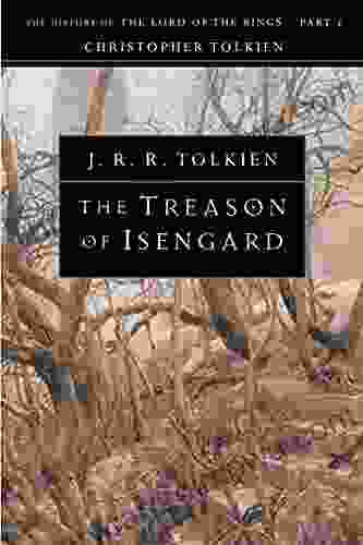 The Treason Of Isengard: The History Of The Lord Of The Rings Part 2 (History Of Middle Earth 7)