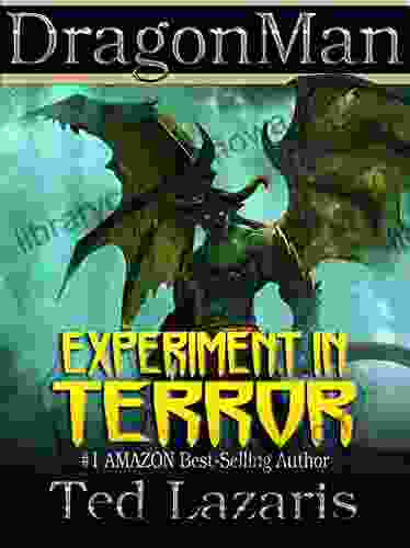 DragonMan: Experiment In Terror Ted Lazaris