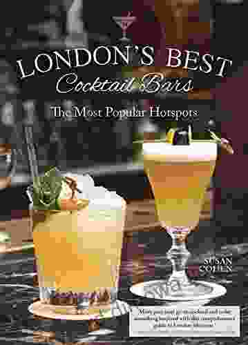 London S Best Cocktail Bars: The Most Popular Hotspots