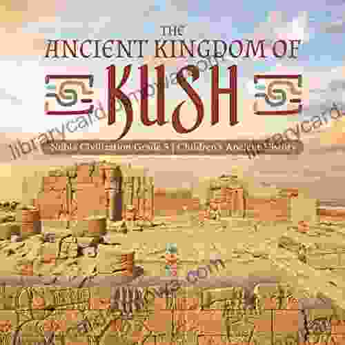 The Ancient Kingdom Of Kush Nubia Civilization Grade 5 Children S Ancient History