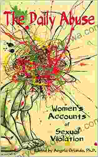 The Daily Abuse: Women S Accounts Of Sexual Violation