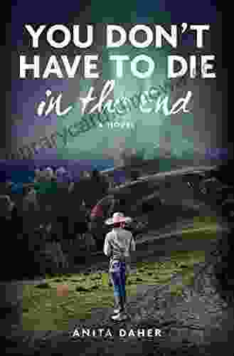 You Don T Have To Die In The End: A Novel